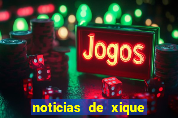 noticias de xique xique ba